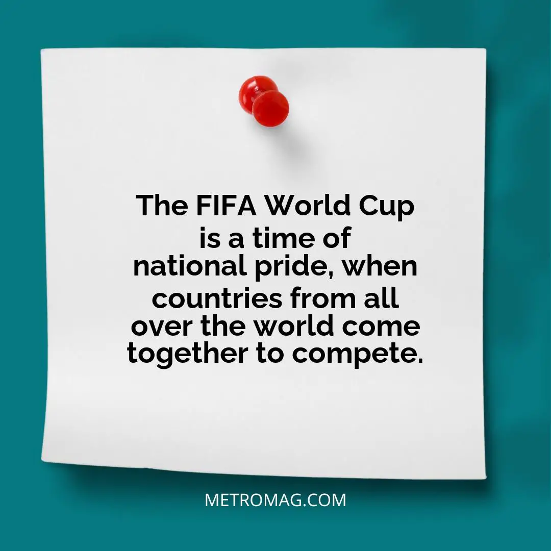The FIFA World Cup is a time of national pride, when countries from all over the world come together to compete.