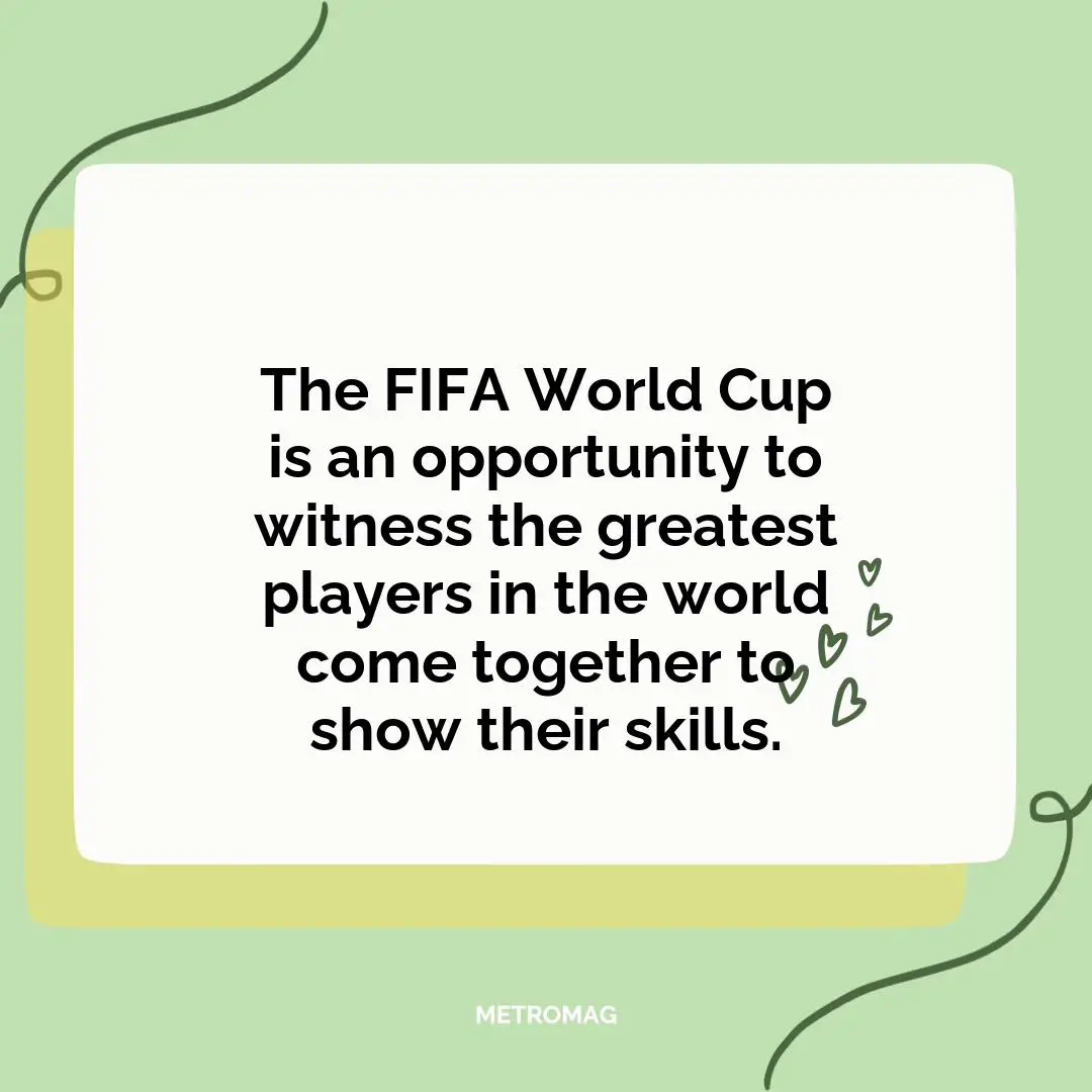 The FIFA World Cup is an opportunity to witness the greatest players in the world come together to show their skills.