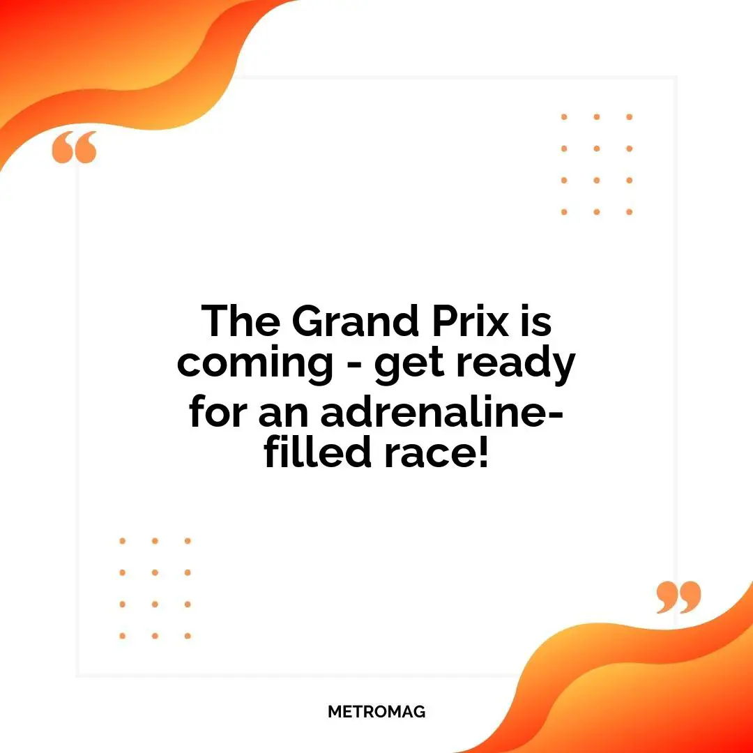 The Grand Prix is coming - get ready for an adrenaline-filled race!