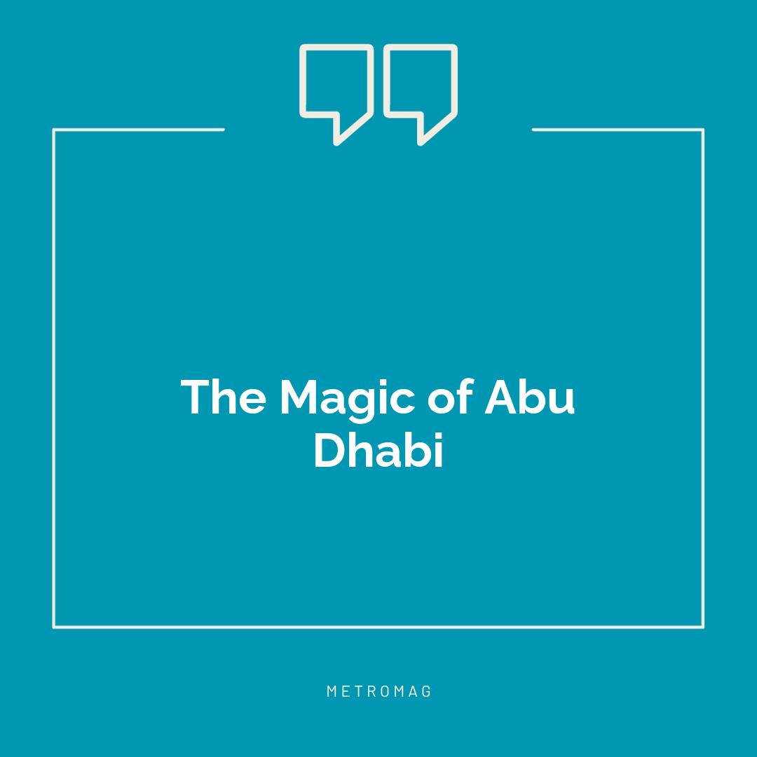 The Magic of Abu Dhabi