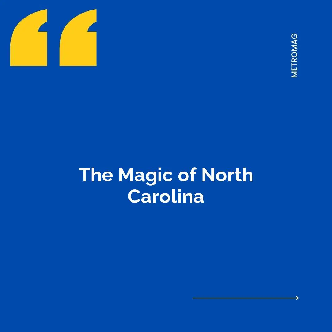 The Magic of North Carolina