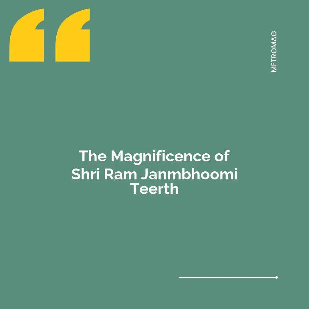 The Magnificence of Shri Ram Janmbhoomi Teerth