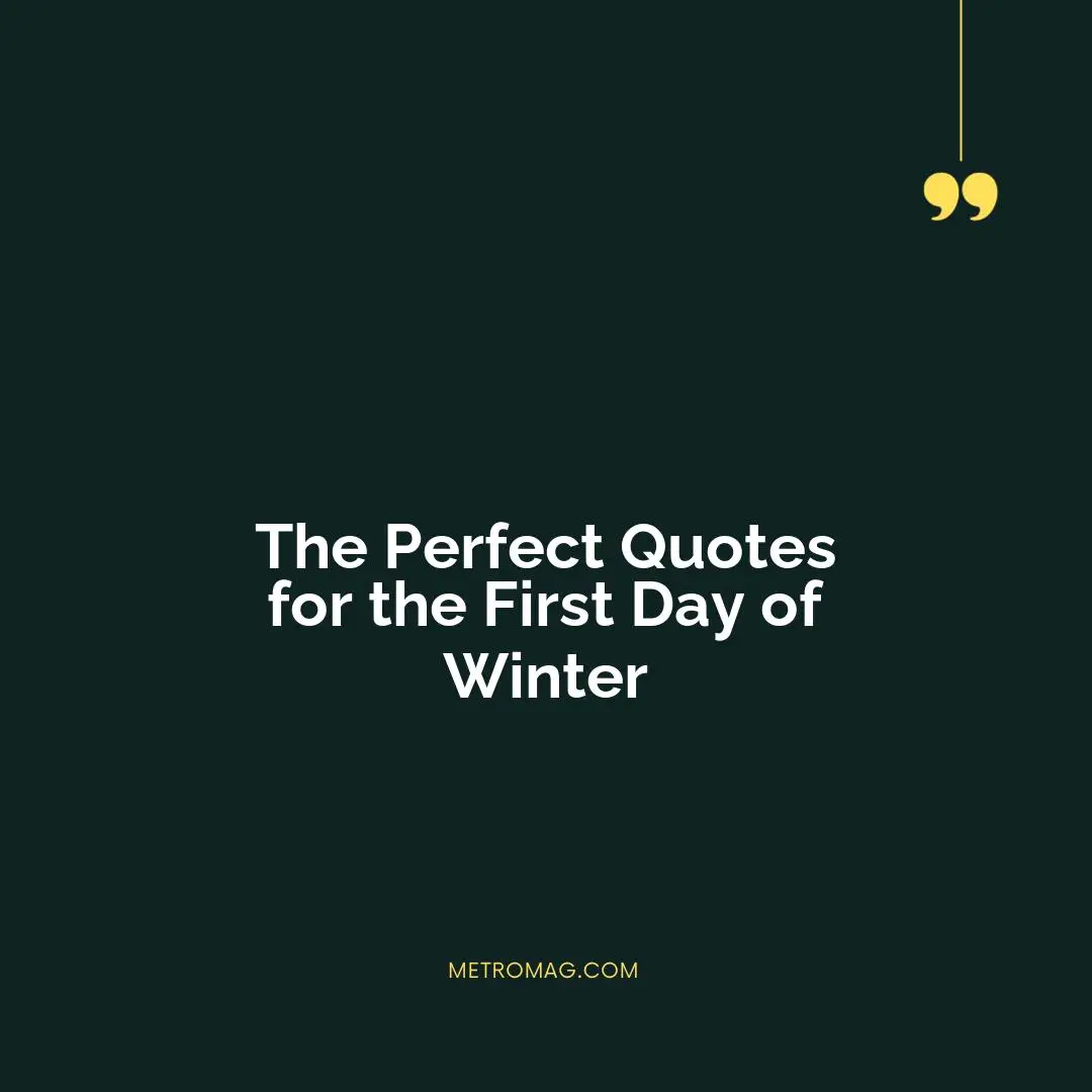 The Perfect Quotes for the First Day of Winter