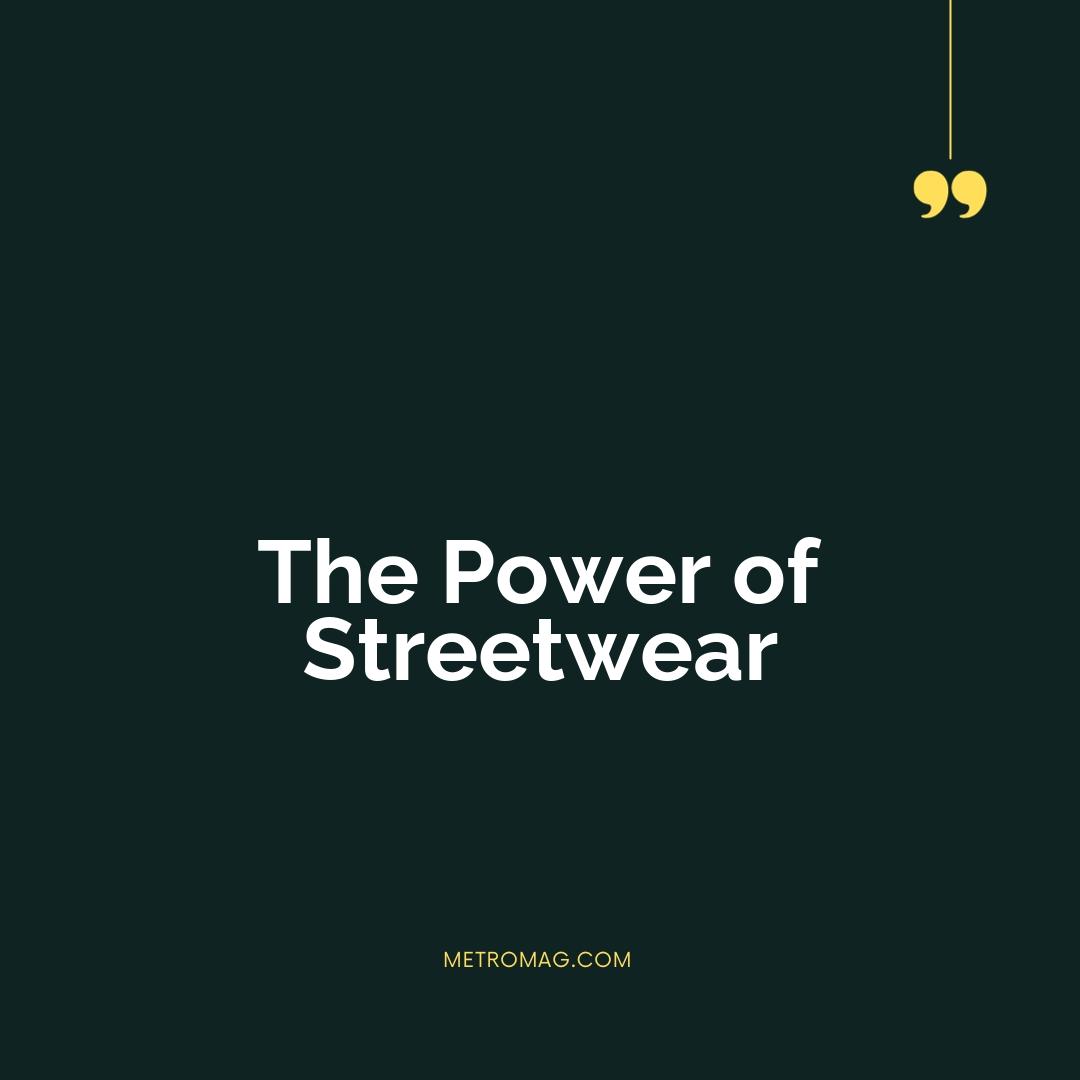 The Power of Streetwear