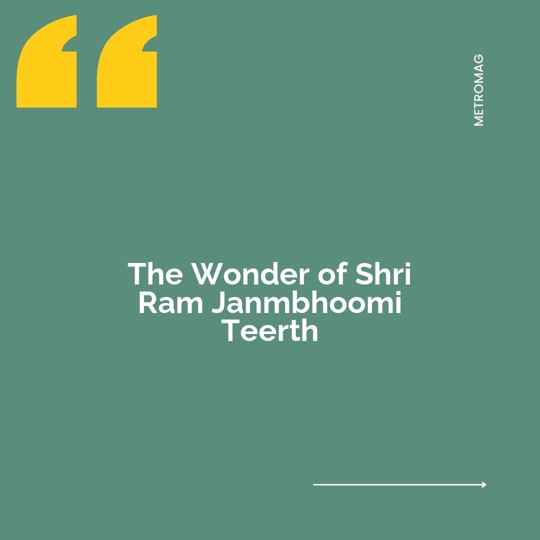 The Wonder of Shri Ram Janmbhoomi Teerth