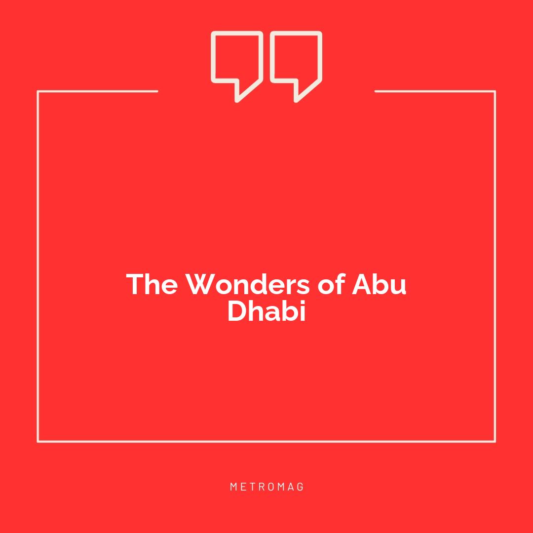 The Wonders of Abu Dhabi
