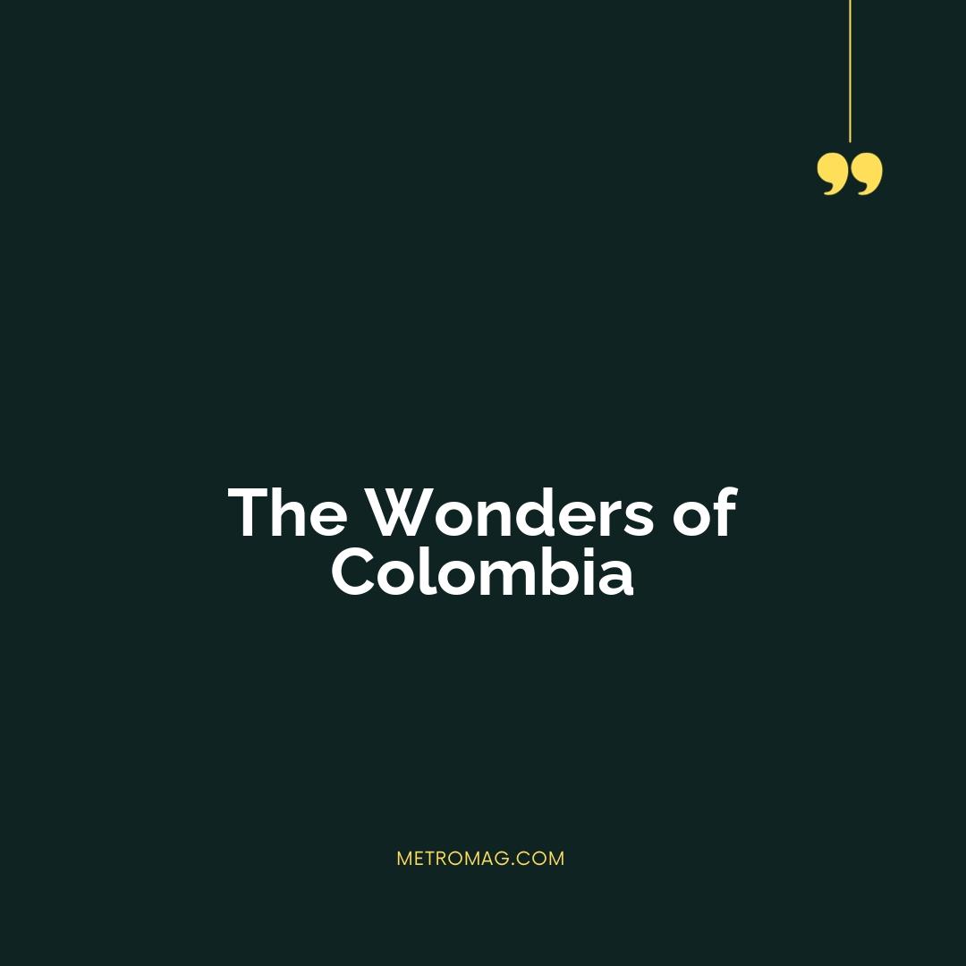 The Wonders of Colombia