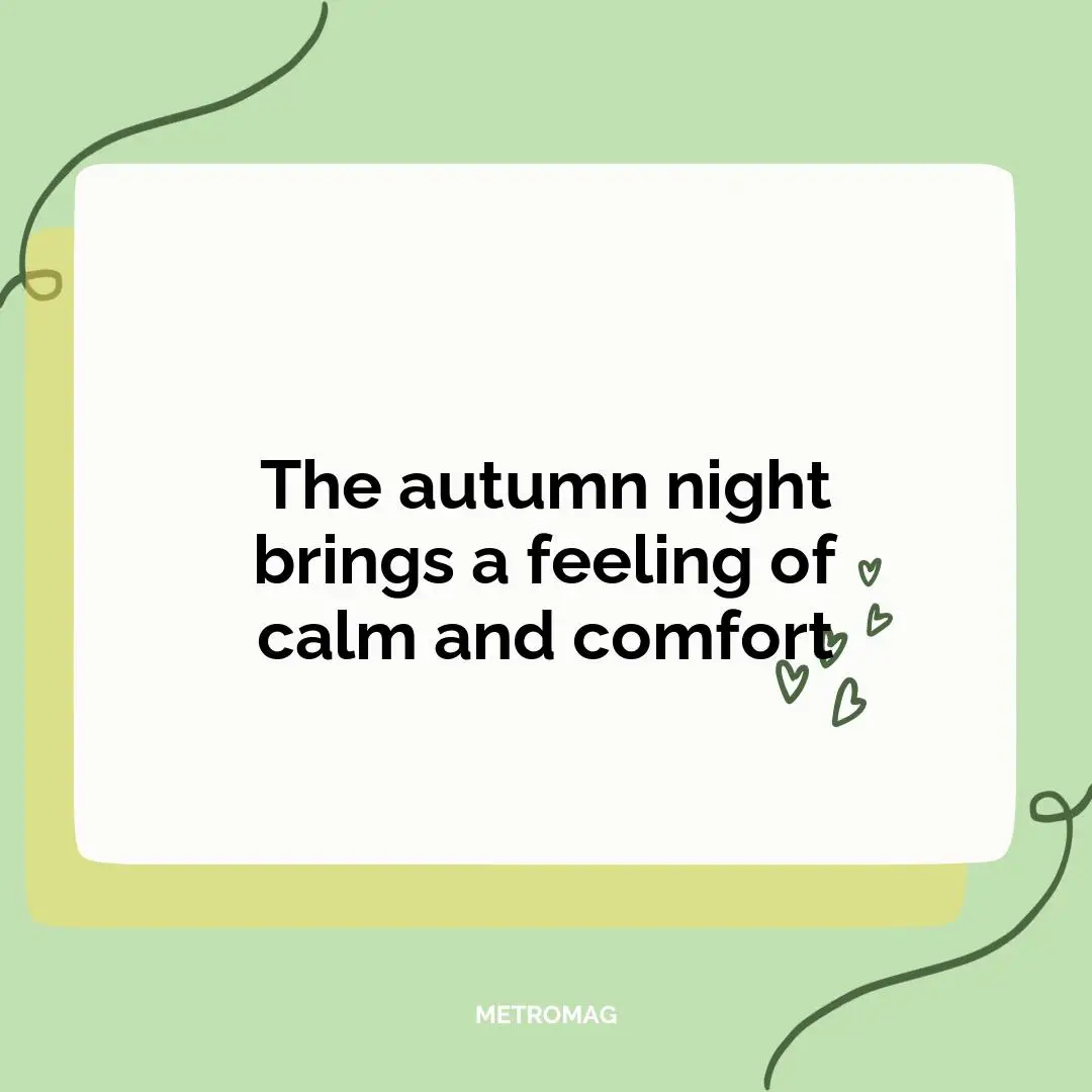 The autumn night brings a feeling of calm and comfort