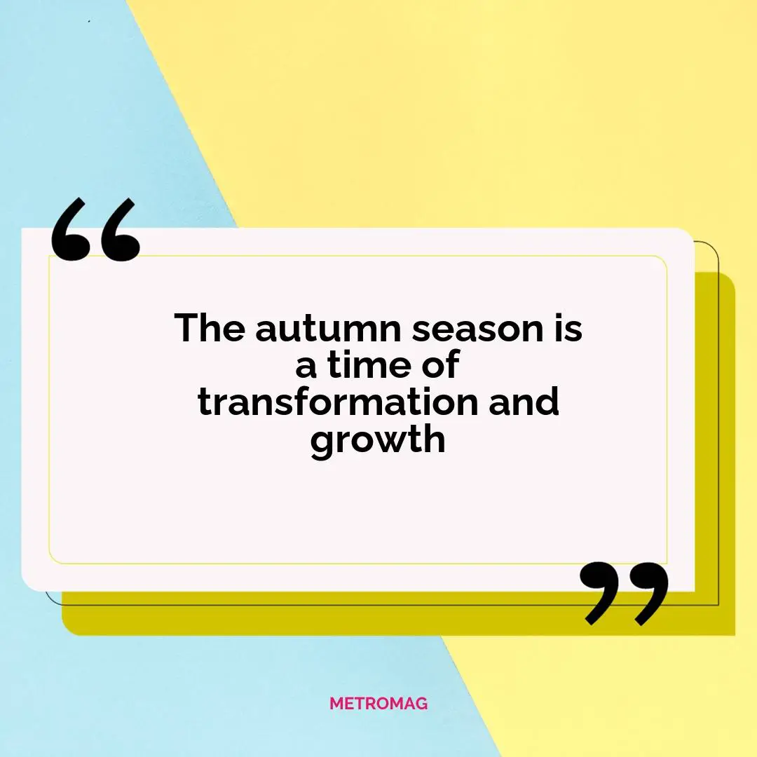 The autumn season is a time of transformation and growth