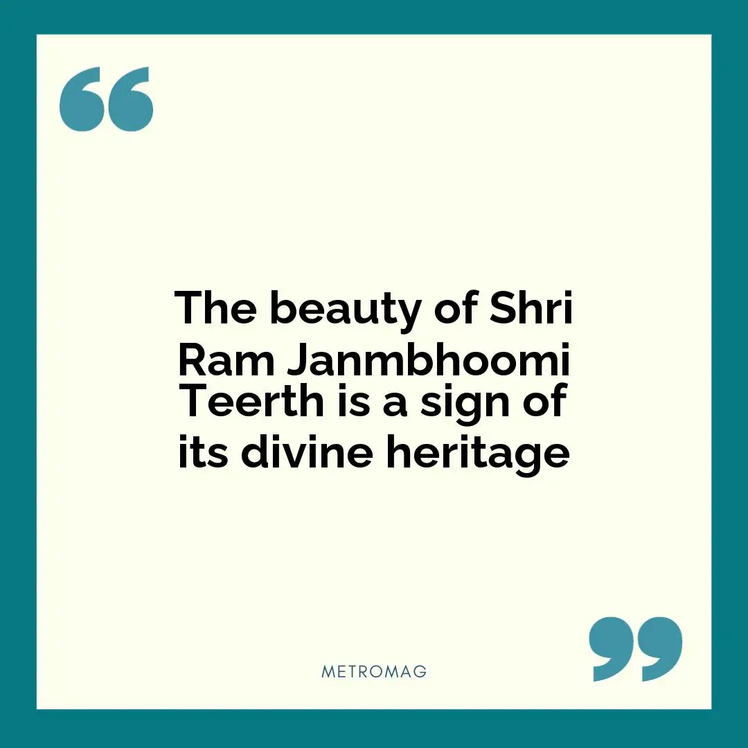 The beauty of Shri Ram Janmbhoomi Teerth is a sign of its divine heritage