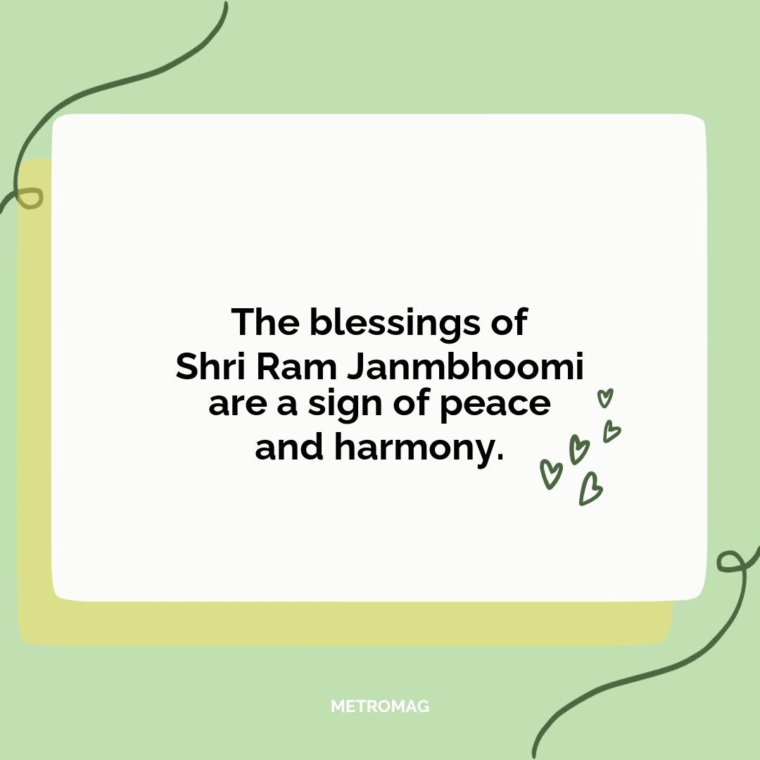 The blessings of Shri Ram Janmbhoomi are a sign of peace and harmony.