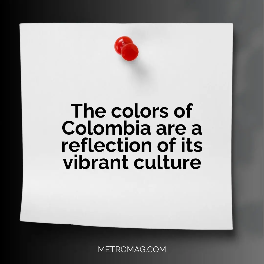 The colors of Colombia are a reflection of its vibrant culture