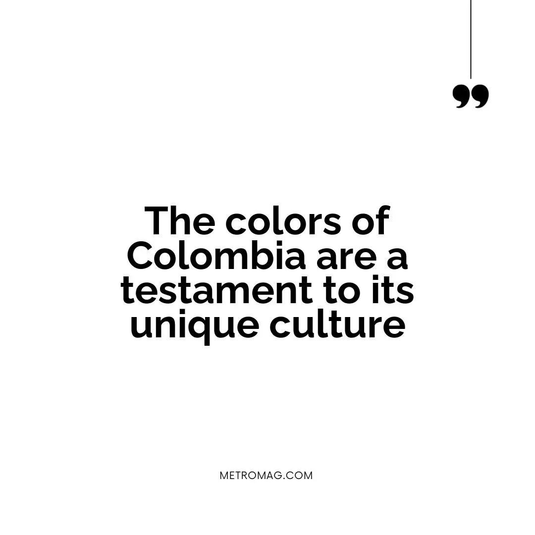 The colors of Colombia are a testament to its unique culture