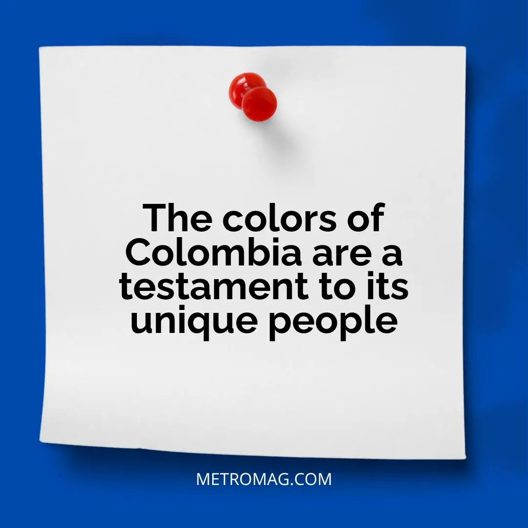 The colors of Colombia are a testament to its unique people