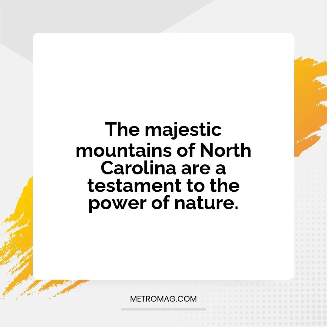 The majestic mountains of North Carolina are a testament to the power of nature.