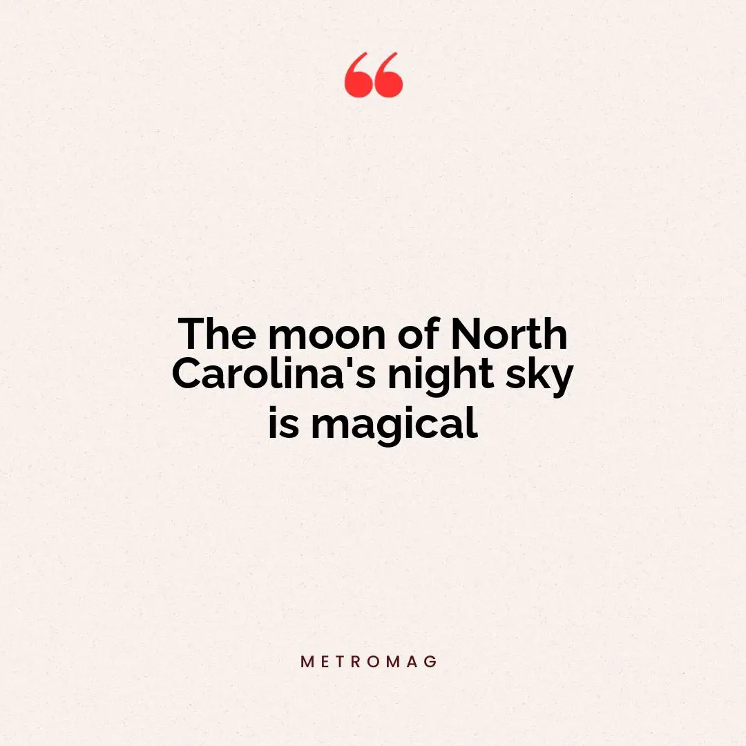 The moon of North Carolina's night sky is magical