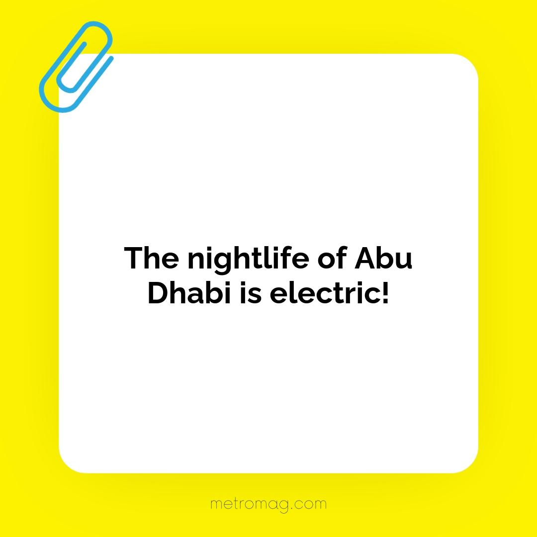 The nightlife of Abu Dhabi is electric!