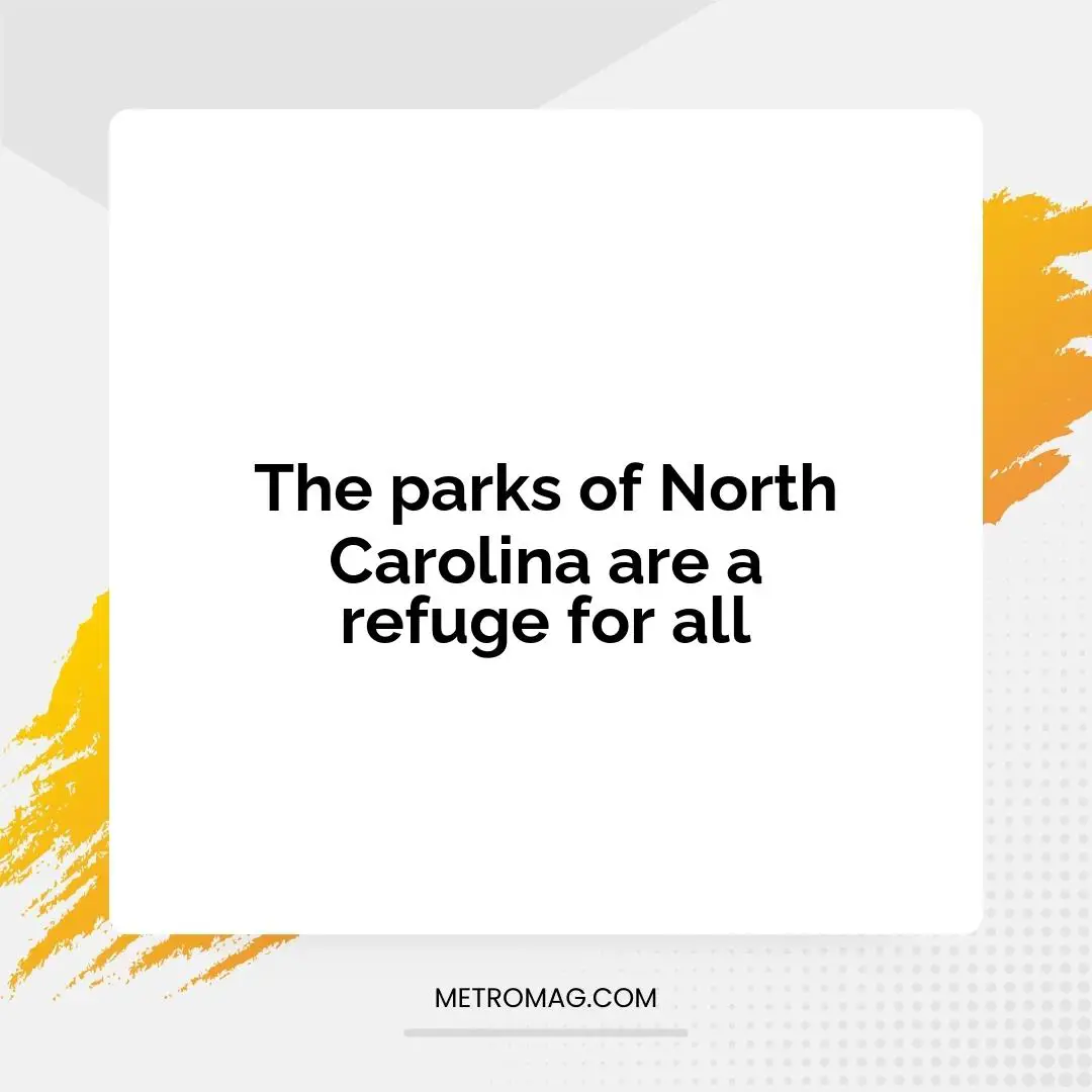 The parks of North Carolina are a refuge for all