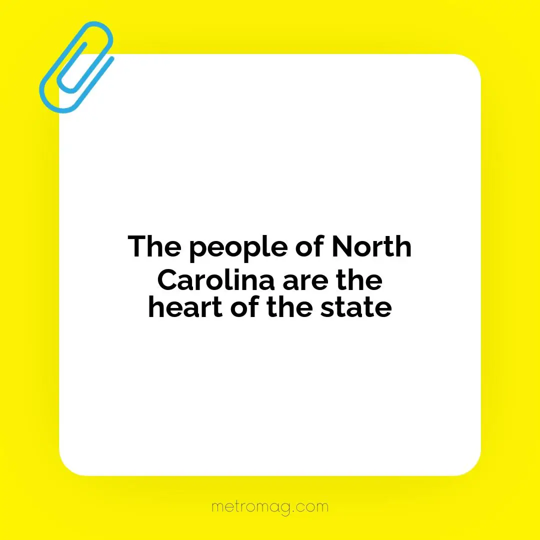 The people of North Carolina are the heart of the state