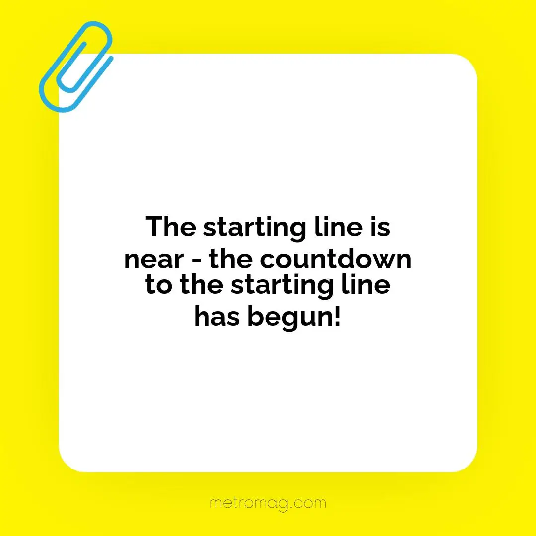 The starting line is near - the countdown to the starting line has begun!