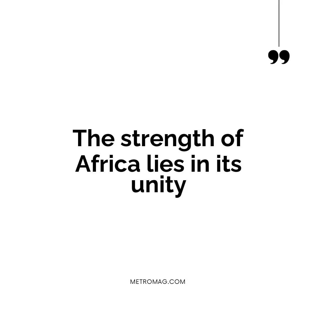 The strength of Africa lies in its unity