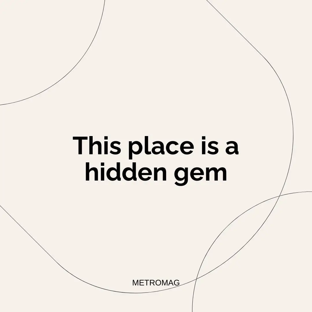 This place is a hidden gem