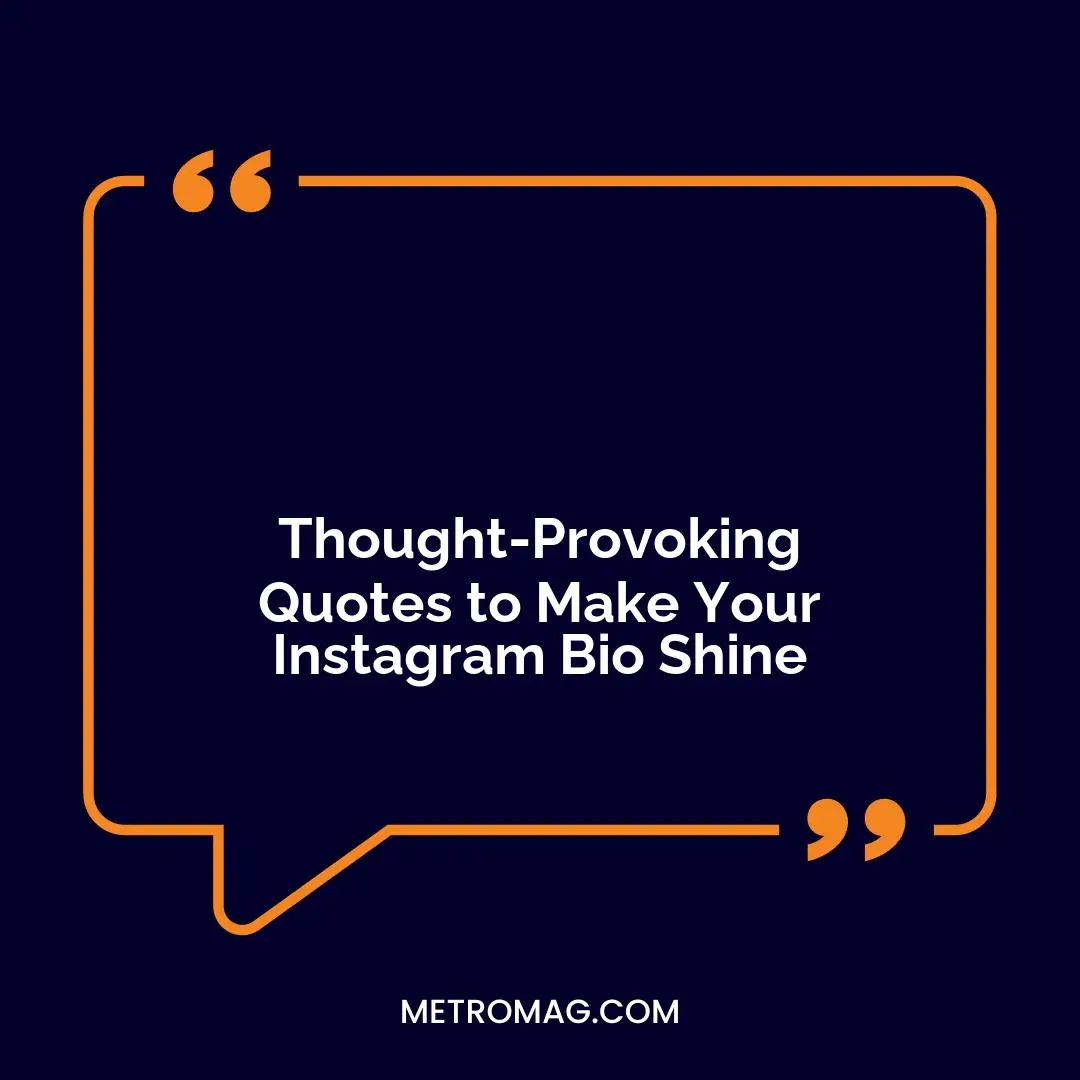 Thought-Provoking Quotes to Make Your Instagram Bio Shine