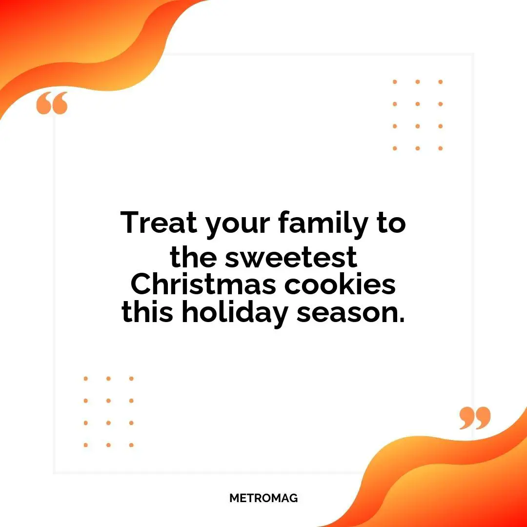 Treat your family to the sweetest Christmas cookies this holiday season.