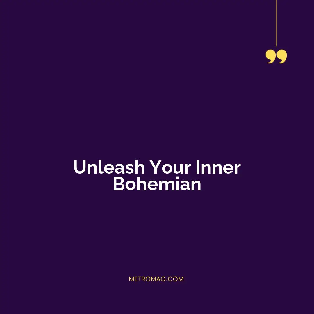 Unleash Your Inner Bohemian
