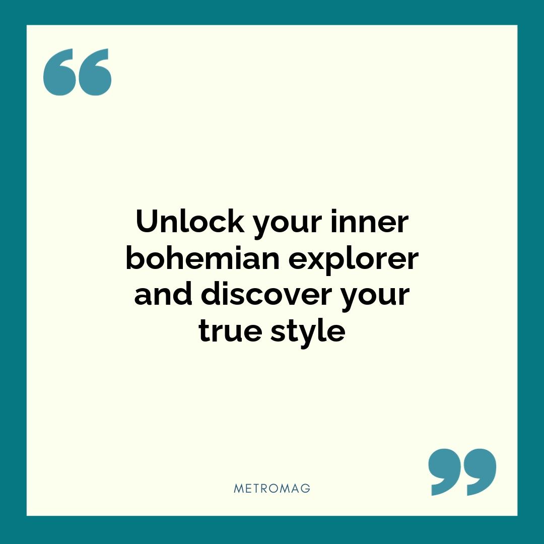 Unlock your inner bohemian explorer and discover your true style