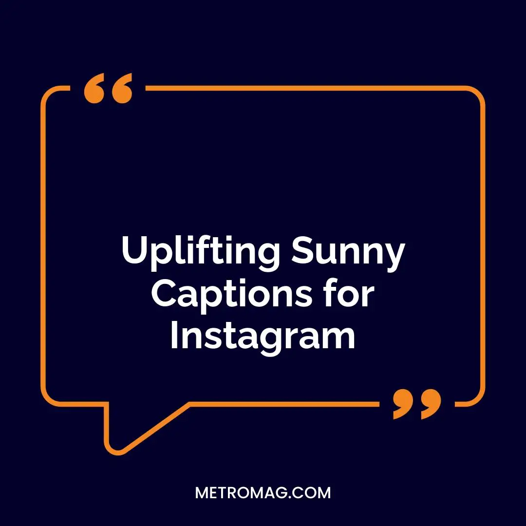 Uplifting Sunny Captions for Instagram