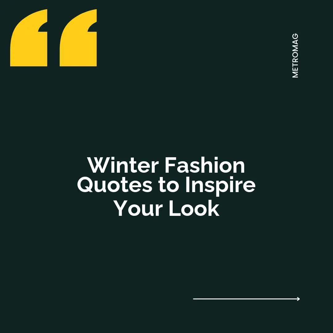 Winter Fashion Quotes to Inspire Your Look