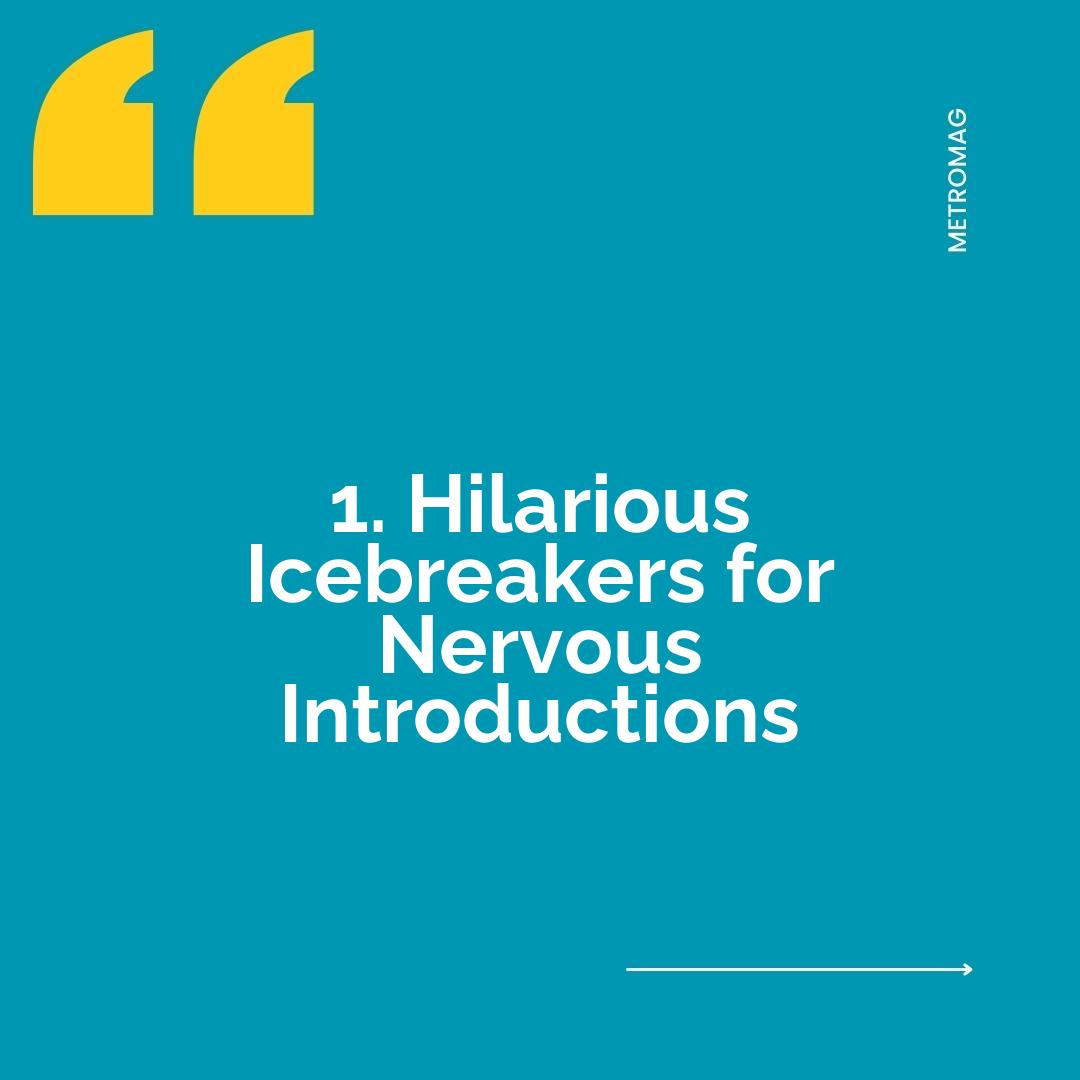 1. Hilarious Icebreakers for Nervous Introductions