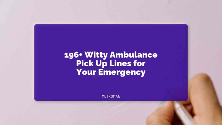 196+ Witty Ambulance Pick Up Lines for Your Emergency