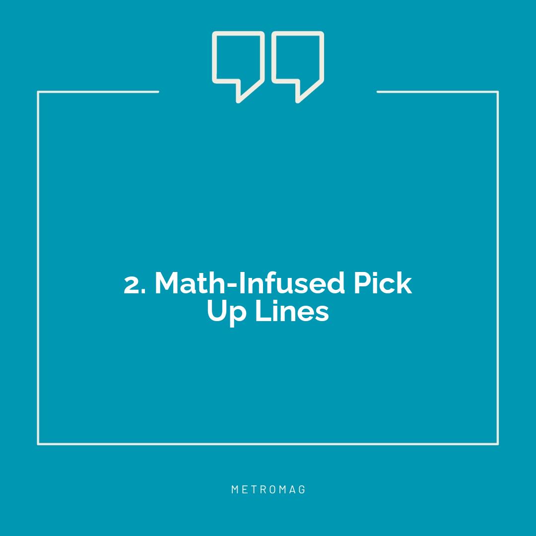 2. Math-Infused Pick Up Lines
