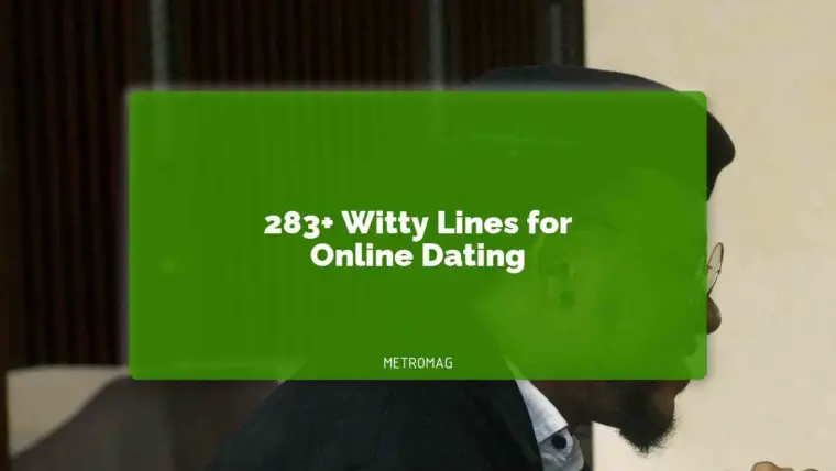 283+ Witty Lines for Online Dating