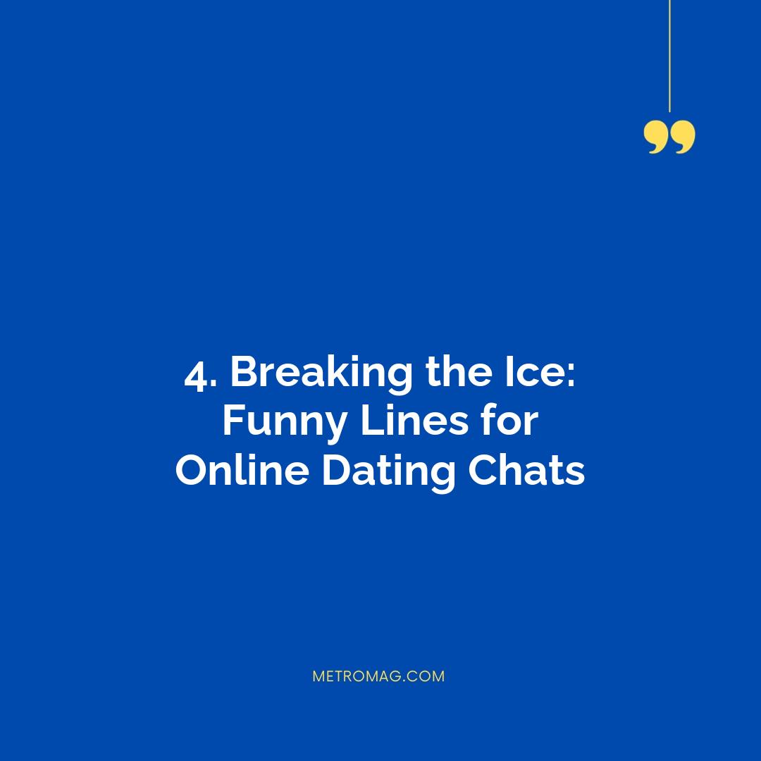 4. Breaking the Ice: Funny Lines for Online Dating Chats