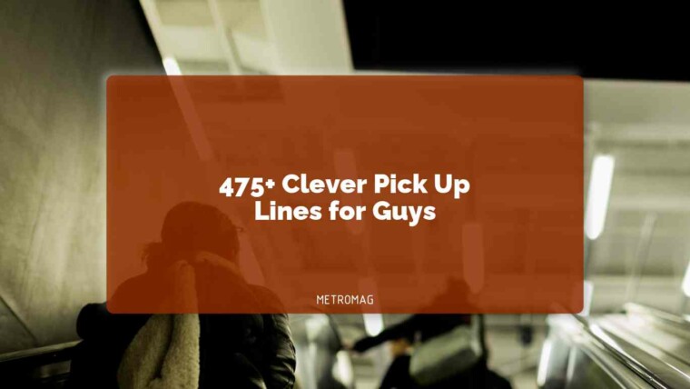475+ Clever Pick Up Lines for Guys