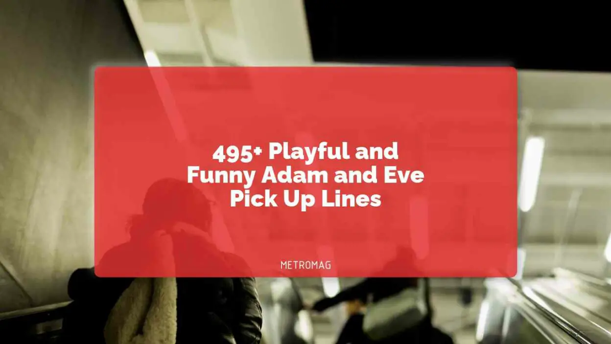 495+ Playful and Funny Adam and Eve Pick Up Lines