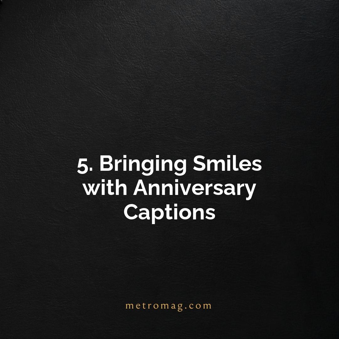 5. Bringing Smiles with Anniversary Captions