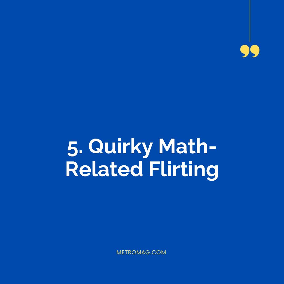 5. Quirky Math-Related Flirting
