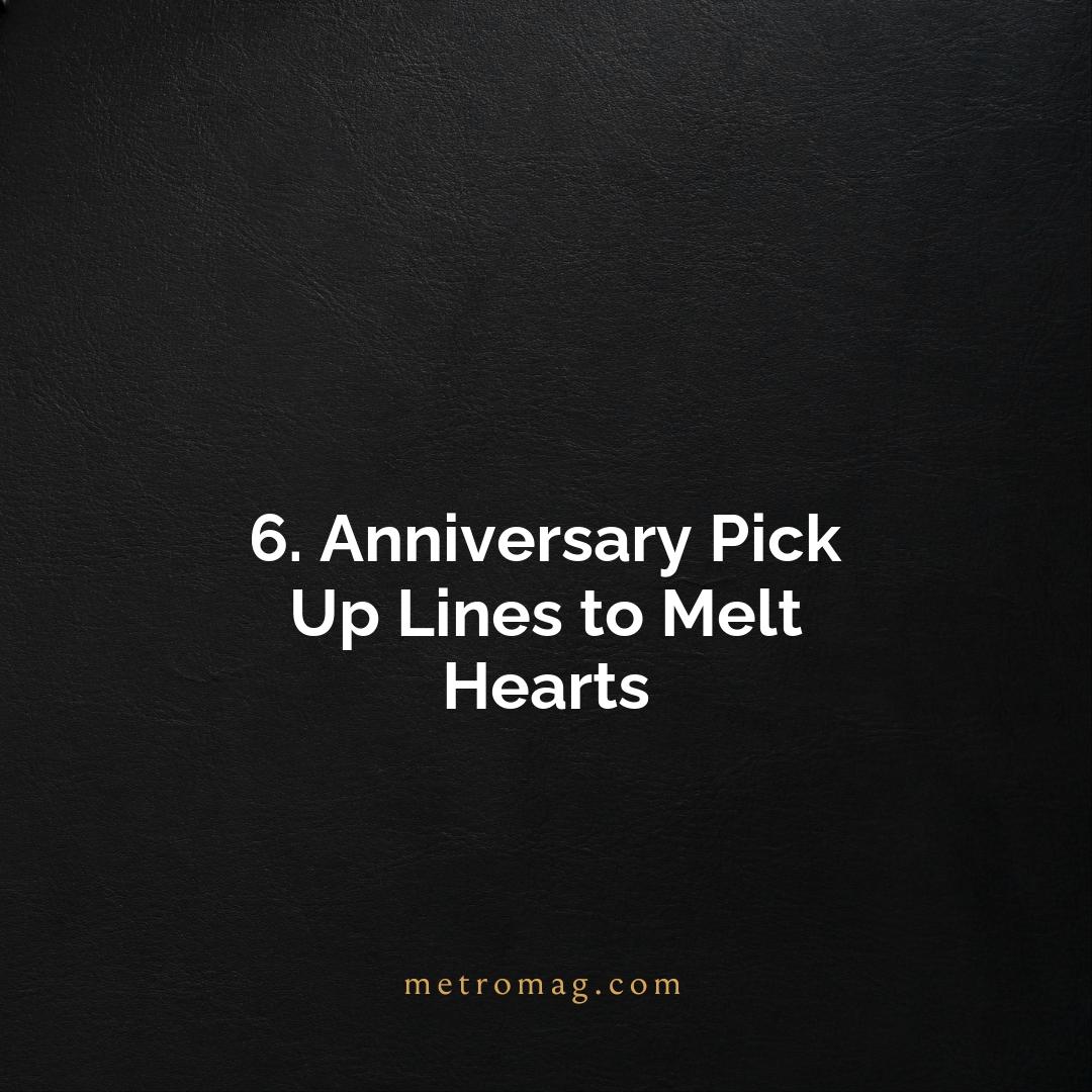 6. Anniversary Pick Up Lines to Melt Hearts