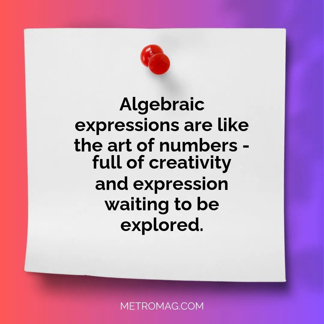 Algebraic expressions are like the art of numbers - full of creativity and expression waiting to be explored.