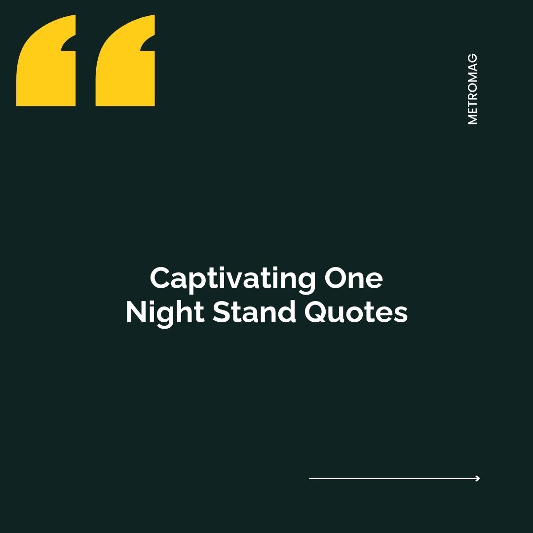 Captivating One Night Stand Quotes