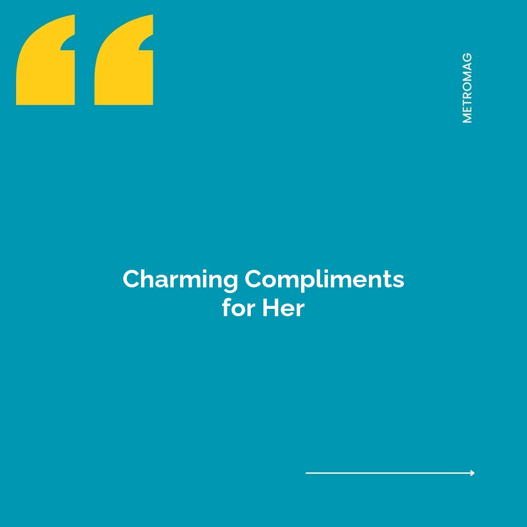 Charming Compliments for Her