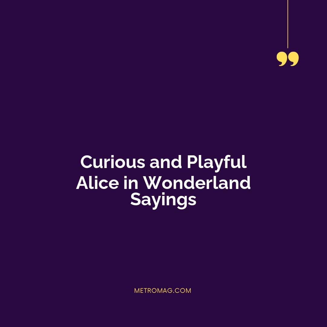 Curious and Playful Alice in Wonderland Sayings