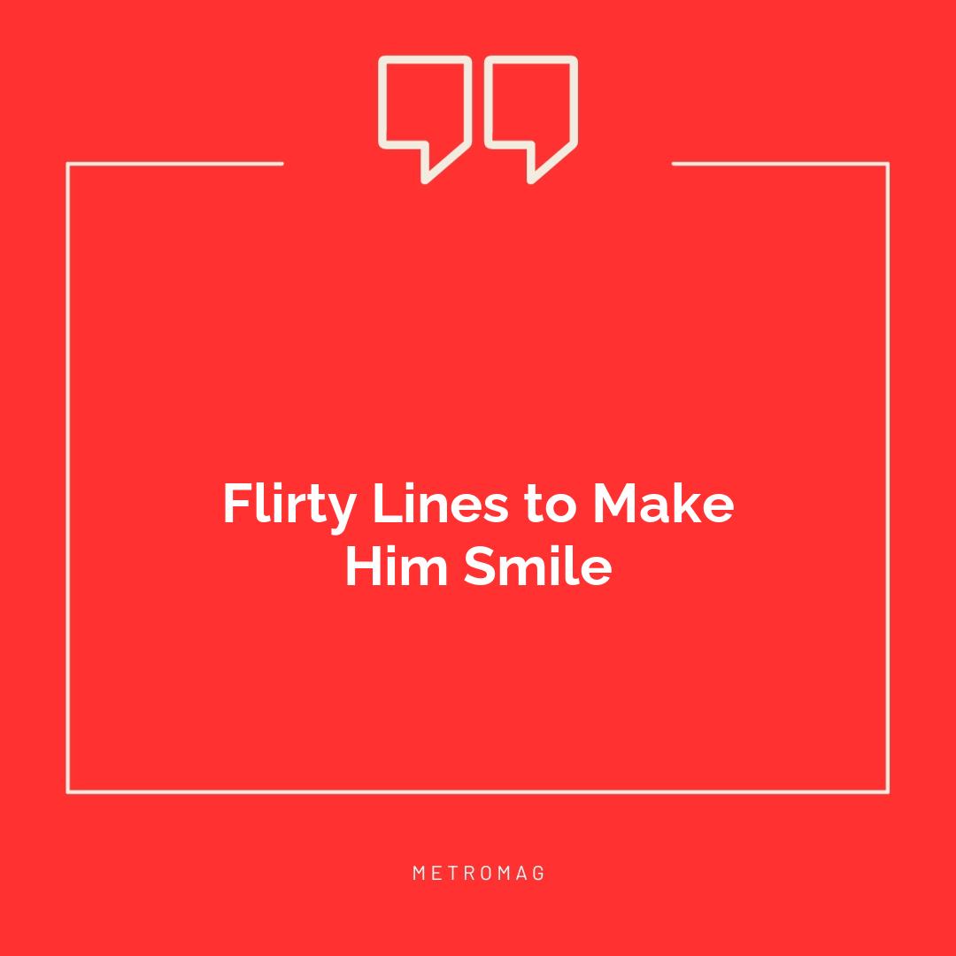Flirty Lines to Make Him Smile