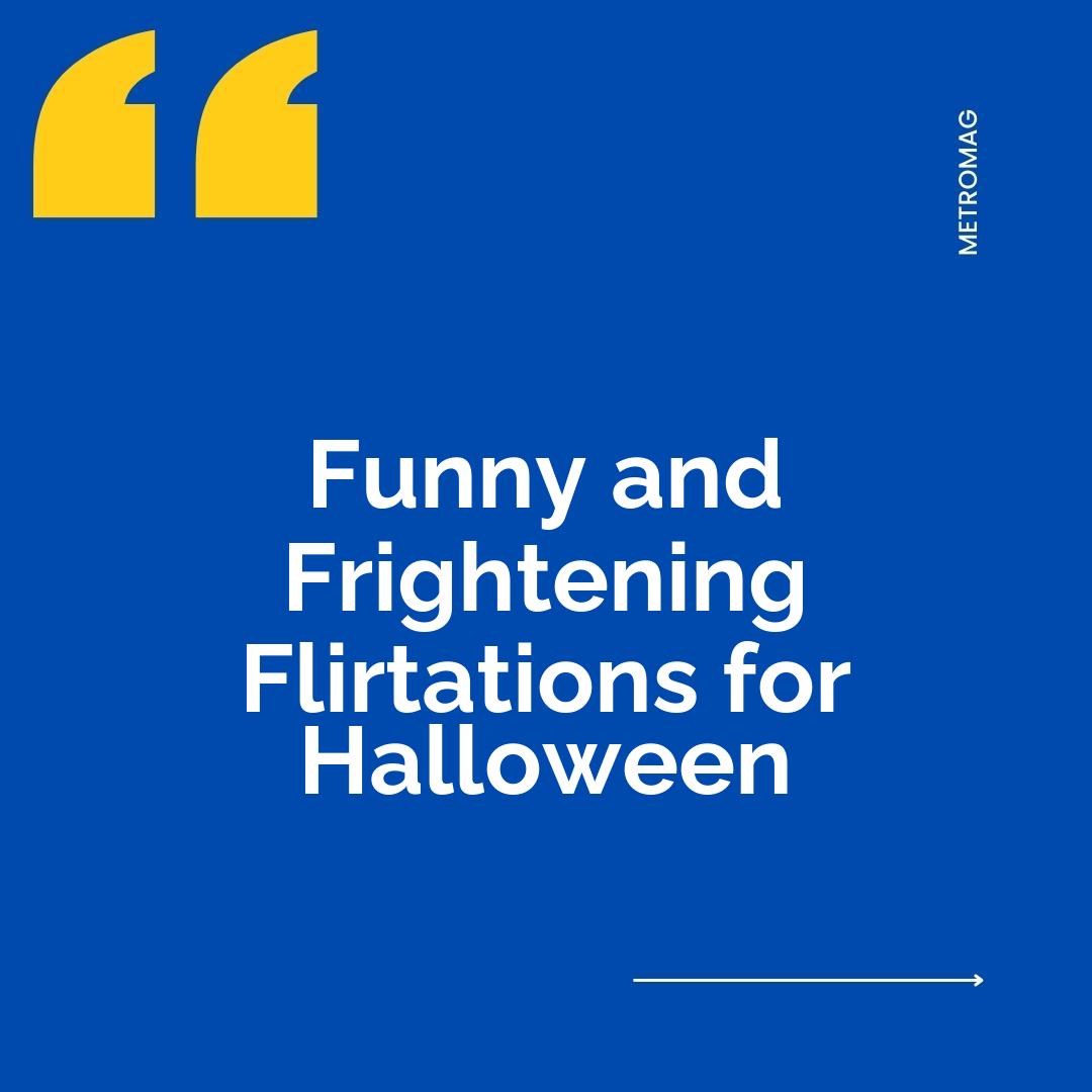 Funny and Frightening Flirtations for Halloween