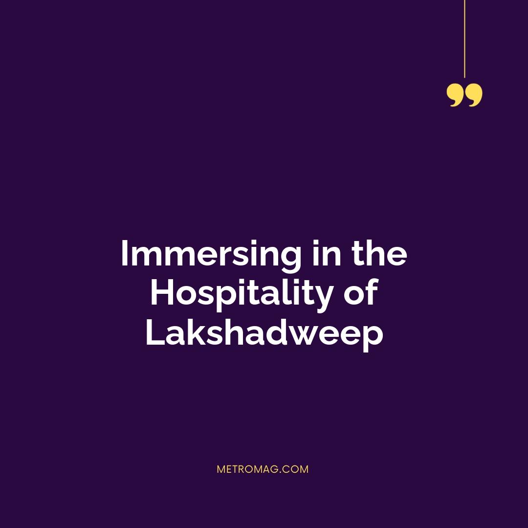 Immersing in the Hospitality of Lakshadweep