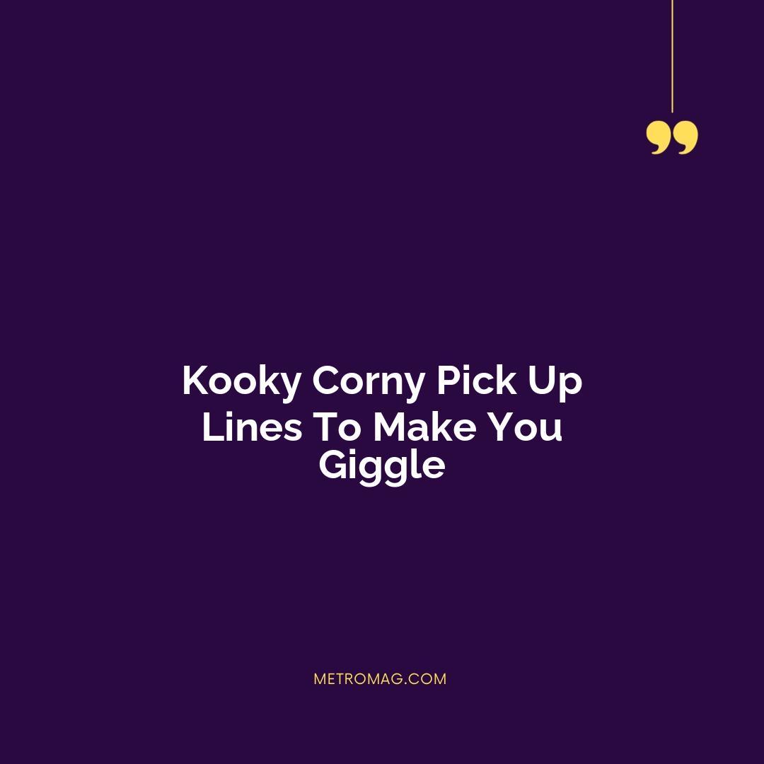 Kooky Corny Pick Up Lines To Make You Giggle